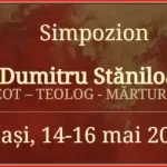 Simpozionul Dumitru Stăniloae – preot, teolog, mărturisitor 2025 Iași