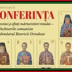 Conferinţa Duhovnici şi sfinţi mărturisitori români din închisorile comuniste 2025
